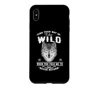 Wolf Find Your Way in The Wild Funny Wolves Lovers Coque pour iPhone XS Max