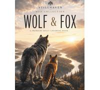 Wolf & Fox Duo Collection: A Premium Adult Coloring Book Featuring 60 Majestic Wolf & Fox Illustrations with Forest Landscapes, Botanical Designs, ... and Intricate Nature-Inspired Artwork