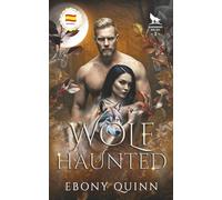 Wolf Haunted (Español): Un hombre lobo destinado a tener pareja en un romance paranormal.