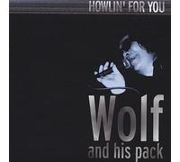 Wolf & His Pack - Howlin' for You