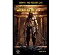 Wolf in Chains The Wolf Who Would be King Vol 2 - Robert Poyton - Innsmouth Gold - Livre en Anglais Robert PoytonRobert Poyton (Auteur)