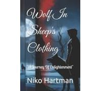 Wolf In Sheep's Clothing: "A Journey Of Enlightenment" (Inform & Inspire Kids)