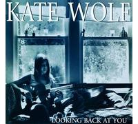 Wolf, Kate - Looking Back at You