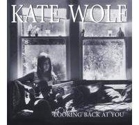 Wolf, Kate - Looking Back at You