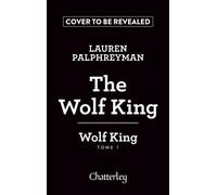 Wolf King - Tome 1 The Wolf King - Lauren Palphreyman - Chatterley - ebook (ePub) - Roman