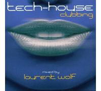 Wolf,Laurent - Tech-House Clubbing