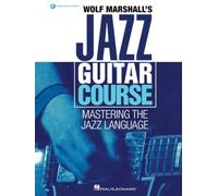 Wolf Marshall Jazz Guitar Course | Méthode Guitare Jazz Maîtrise Langage Musical | Guide Pédagogique 600 Pistes Audio | Gammes Accords Harmonie Improvisation | Partition Solos Standards Progressions