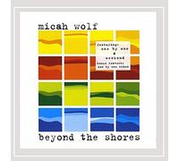 Wolf, Micah - Beyond The Shores [Import]