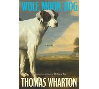 Wolf, Moon, Dog: A Novel