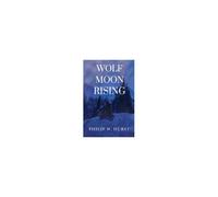 Wolf Moon Rising