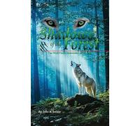 Wolf Packs Shadows of the Forest: Wolf Pack Chronicles - Book One