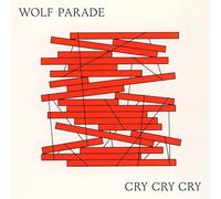 WOLF PARADE - Wolf Parade: Cry Cry Cry [2xWinyl]
