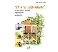 Wolf Richard Gü Das Insektenhotel: Naturschutz erleben, Bauanleitungen, (Relié)