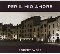 Wolf Robert - per Il Mio Amore [Import]