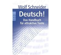 Wolf Schneider Deutsch Das Handbuch für attraktive Texte (Poche)