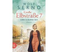 Wolf Serno Große Elbstraße 7 - Liebe in dunkler Zeit: Roman (Geschichte (Poche)