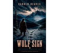Wolf Sign: A Frontier Western Adventure