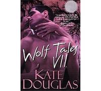 Wolf Tales VII Kate Douglas (Auteur)