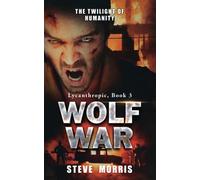 Wolf War: The Twilight of Humanity