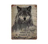 Wolf When I Said How Stupid Could You Be, It Wasn't A Challenge Poster Plaque en métal rétro Fer Peinture Jardin Garage Cuisine Plaque pour homme Cave Bar Café Boutique Salle de bain Extérieur Rue Ma