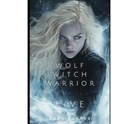 Wolf, Witch, Warrior: Volume Five: Flux