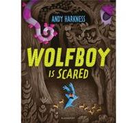Wolfboy Is Scared by Andy Harkness Andy Harkness (Auteur)