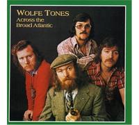 Wolfe Tones - Across The Broad Atlantic