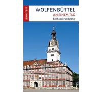 Wolfenbüttel an einem Tag: Ein Stadtrundgang