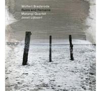Wolfert Brederode, Matangi Quartet & Joost Lijbaart Ruins and Remains (CD) Album