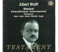 Wolff, Albert - MASSENET : Scènes Alsaciennes ; Scènes Pittoresques) / Ouvertures de AUBER, ADAM, SUPPE