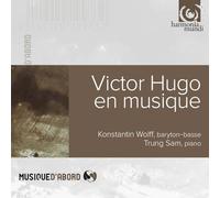 Konstantin Wolff – Victor Hugo en musique – Mélodies – CD