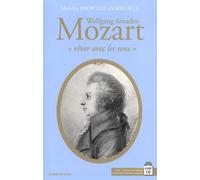 Wolfgang Amadeo Mozart: "Rêver avec les sons"
