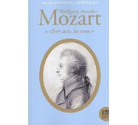 Wolfgang Amadeo Mozart - Rêver Avec Les Sons