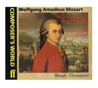 Wolfgang Amadeus Mozart (Composer's World) Thompson, Wendy (Auteur)