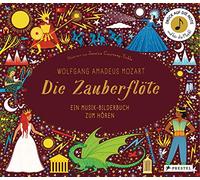Wolfgang Amadeus Mozart. Die Zauberflöte: Ein Musik-Bilderbuch zum Hören mit 10 Soundmodulen