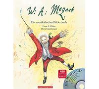 Wolfgang Amadeus Mozart: Ein musikalisches Bilderbuch
