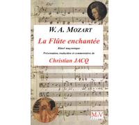 Wolfgang Amadeus Mozart - La Flute Enchantee