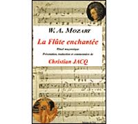 Wolfgang Amadéus Mozart - La flûte enchantée Rituel maçonnique - Christian Jacq - La Maison De Vie - broché - Essai