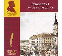 Wolfgang Amadeus Mozart - Mozart Edition - Symphonies KV 182-184-196-201-318