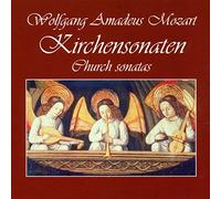 Wolfgang Amadeus Mozart - Mozart Kirchensonaten - Church Sonatas - Sonates d'Eglise