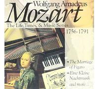 Wolfgang Amadeus Mozart: The Life, Times & Music Series 1756 - 1791