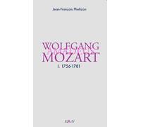 Wolfgang Amadeus Mozart - Tome 1, 1756-1781