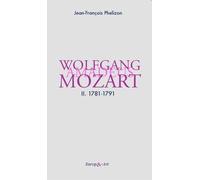 Wolfgang Amadeus Mozart - Tome 2, 1781-1791