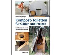 Wolfgang Berger Kompost-Toiletten für Garten und Freizeit: Sanitärtechni (Relié)