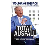 Wolfgang Bosbac Totalausfall: Was sich in Deutschland ändern muss, damit (Relié)