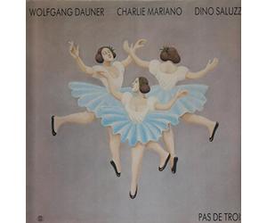 Wolfgang Dauner, Charlie Mariano, Dino Saluzzi - Pas De Trois