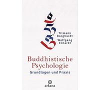 Wolfgang Erhardt Tilmann Bor Buddhistische Psychologie: Grundlagen und (Relié)