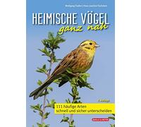 Wolfgang Fiedler Heimische Vögel ganz nah: 111 häufige Arten schnell un (Poche)