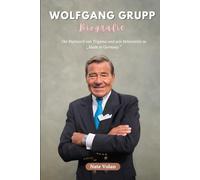 WOLFGANG GRUPP BIOGRAFIE: Der Patriarch von Trigema und sein Bekenntnis zu „Made in Germany“