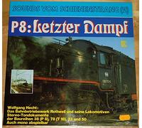 Wolfgang Hecht - P8: Letzter Dampf. In egleitheft (= Sounds vom Schienenstrang 2), Wolfgang Hecht, Motorbuch Verlag (LP 12'' Vinyl)